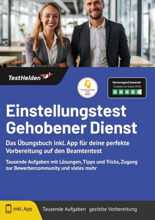 Einstellungstest Gehobener Dienst: Das Übungsbuch inkl. App für deine perfekte Vorbereitung auf den Beamtentest | Tausende Aufgaben mit Lösungen, Tipps und Tricks, Zugang zur Bewerbercommunity und vieles mehr