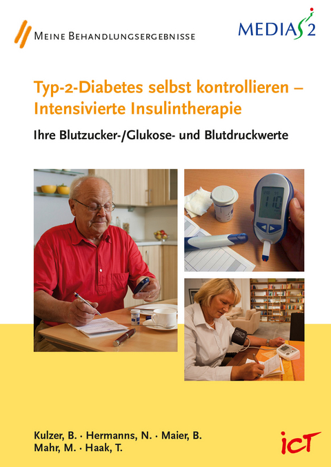 Medias 2 ICT Typ-2-Diabetes selbst kontrollieren - Intensivierte Insulintherapie - Bernhard Kulzer, Norbert Hermannns, Berthold Maier, M. Mahr, Thomas Haak