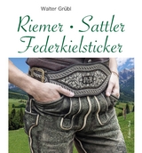 Riemer, Sattler, Federkielsticker - Walter Gr&uuml;bl