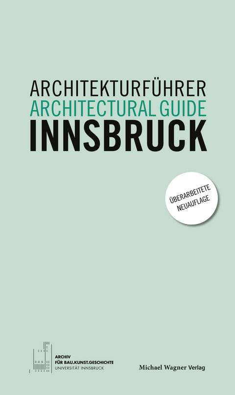 Architekturführer Innsbruck / Architectural guide Innsbruck - Christoph Hölz, Klaus Tragbar, Veronika Weiss