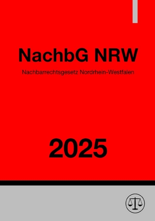 Nachbarrechtsgesetz Nordrhein-Westfalen - NachbG NRW 2025