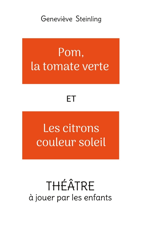 Pom, la tomate verte et les citrons couleur soleil - Genevi&egrave;ve Steinling