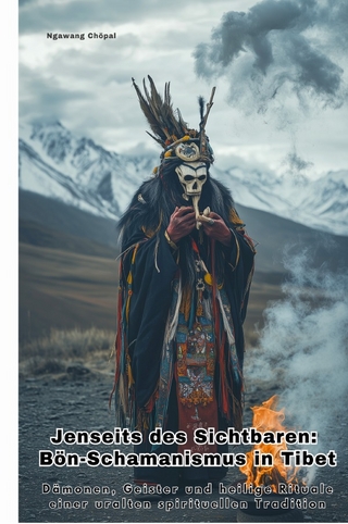 Jenseits des Sichtbaren: Bön-Schamanismus in Tibet