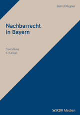 Nachbarrecht in Bayern - Bernd Wagner