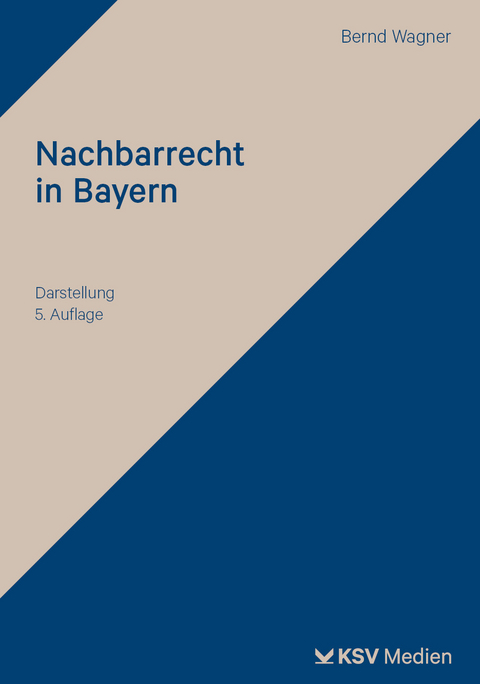 Nachbarrecht in Bayern - Bernd Wagner