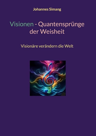 Visionen - Quantensprünge der Weisheit