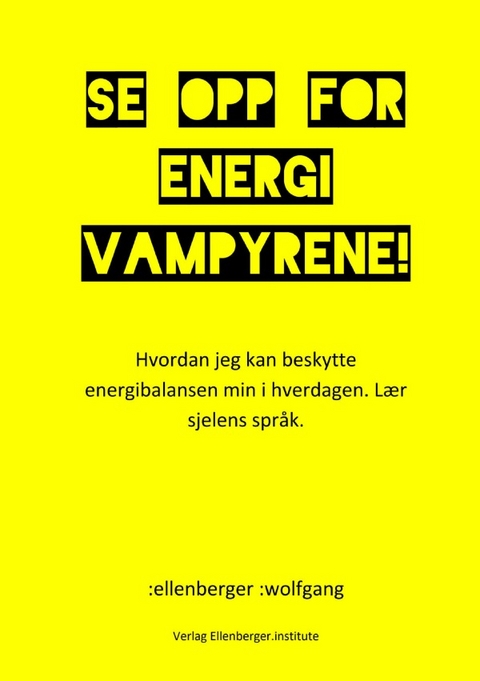 Se opp for energivampyrene! - :wolfgang :ellenberger no