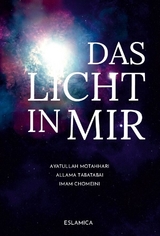 Das Licht in mir - Allama Tabatabai Ayatullah Motahhari  Imam Chomeini