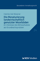 Die Renaturierung landwirtschaftlich genutzter Moorb&ouml;den - Henrike I Wiessner