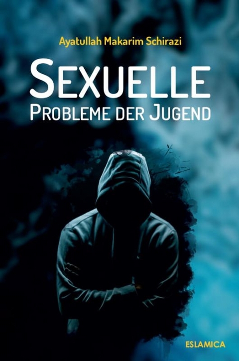 Sexuelle Probleme der Jugend - Schirazi Ayatullah Makarim