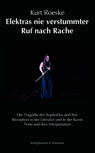 Elektras nie verstummter Ruf nach Rache