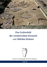 Das Gräberfeld der vorrömischen Eisenzeit von Mühlen Eichsen - Peter Ettel