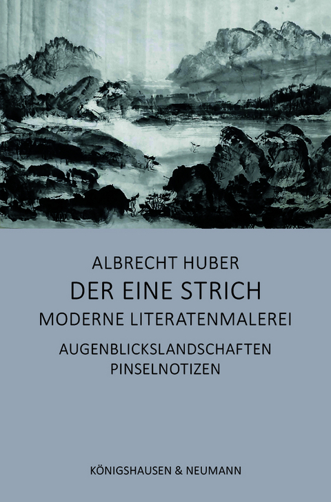 Der eine Strich &ndash; Moderne Literatenmalerei - Albrecht Huber