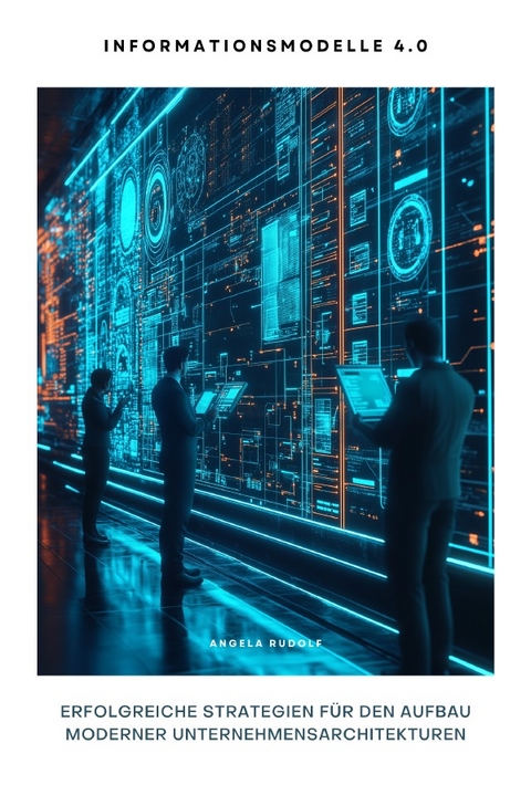 Informationsmodelle 4.0 - Angela Rudolf