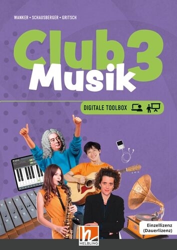 CLUB MUSIK 3 (Lehrplan 2023) | Digitale Toolbox EL - Gerhard Wanker, Bernhard Gritsch, Maria Schausberger