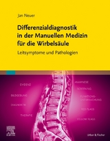 Differenzialdiagnostik in der Manuellen Medizin f&uuml;r die Wirbels&auml;ule - Jan Neuer