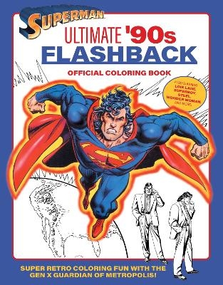 Superman: Ultimate '90s Flashback Official Coloring Book -  Insight Editions
