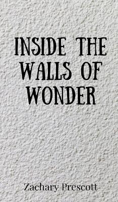 Inside the Walls of Wonder