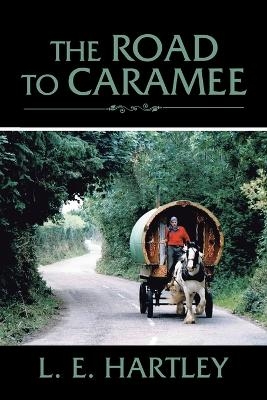 The Road to Caramee - L E Hartley