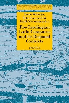 Pre-Carolingian Latin Computus and Its Regional Contexts