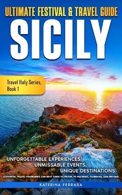 Ultimate Festival & Travel Guide Sicily - Katerina Ferrara