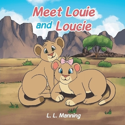 Meet Louie and Loucie! - L L Manning