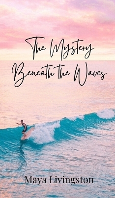 The Mystery Beneath the Waves - Maya Livingston