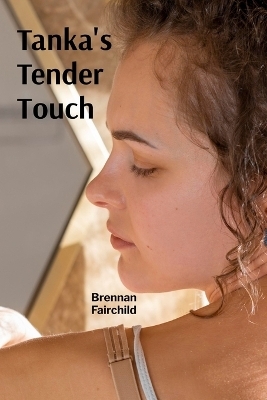 Tanka's Tender Touch - Brennan Fairchild