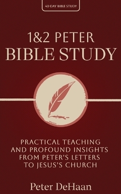 1 & 2 Peter Bible Study - Peter DeHaan