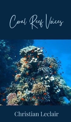 Coral Reef Voices - Christian LeClair
