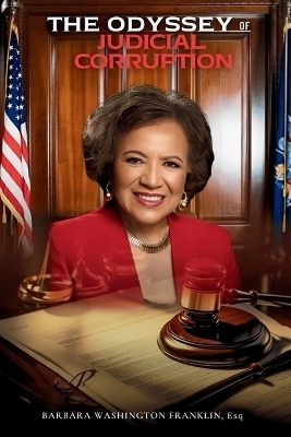The Odyssey of Judicial Corruption - Barbara Washington Franklin