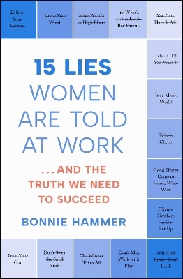 15 Lies Women Are Told at Work - Bonnie Hammer