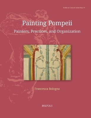 Painting Pompeii - Francesca Bologna