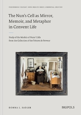 The Nun's Cell as Mirror, Memoir, and Metaphor in Convent Life - Donna Sadler