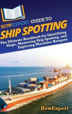 HowExpert Guide to Ship Spotting -  HowExpert