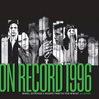 On Record: Vol. 12  1996: Images, Interviews & Insights From the Year in Music