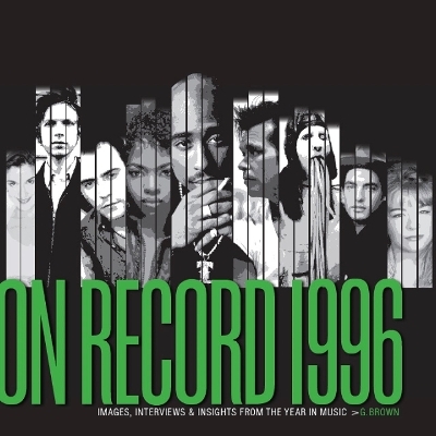 On Record: Vol. 12  1996: Images, Interviews & Insights From the Year in Music - G. Brown
