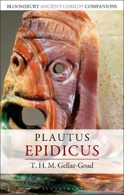 Plautus: Epidicus - T. H. M. Gellar-Goad