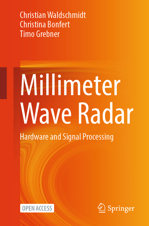 Millimeter Wave Radar - Christian Waldschmidt, Christina Bonfert, Timo Grebner