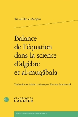 Balance de l'Equation Dans La Science d'Algebre Et Al-Muqabala - 'Izz Al-Din Al-Zanjani