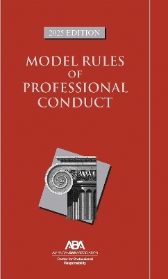 Model Rules of Professional Conduct, 2025 Edition