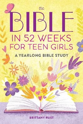 The Bible in 52 Weeks for Teen Girls