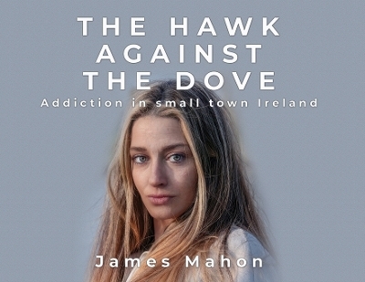 The Hawk Against The Dove - James Mahon