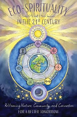 Eco-Spirituality in the 21st Century - Dana O'Driscoll, Nate Summers
