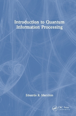 Introduction to Quantum Information Processing - Eduardo R. Mucciolo