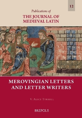 Merovingian Letters and Letter Writers - Alice Tyrrell