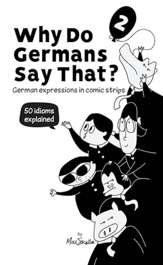 Why Do Germans Say That? Vol. 2 - German expressions in comic strips. 50 idioms explained.