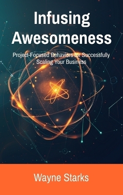 Infusing Awesomeness - Wayne Starks