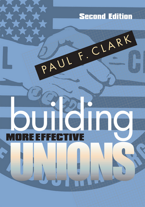 Building More Effective Unions - Paul F. Clark