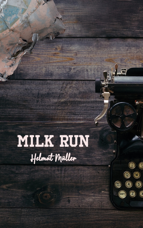 Milk Run - Helmut M&uuml;ller